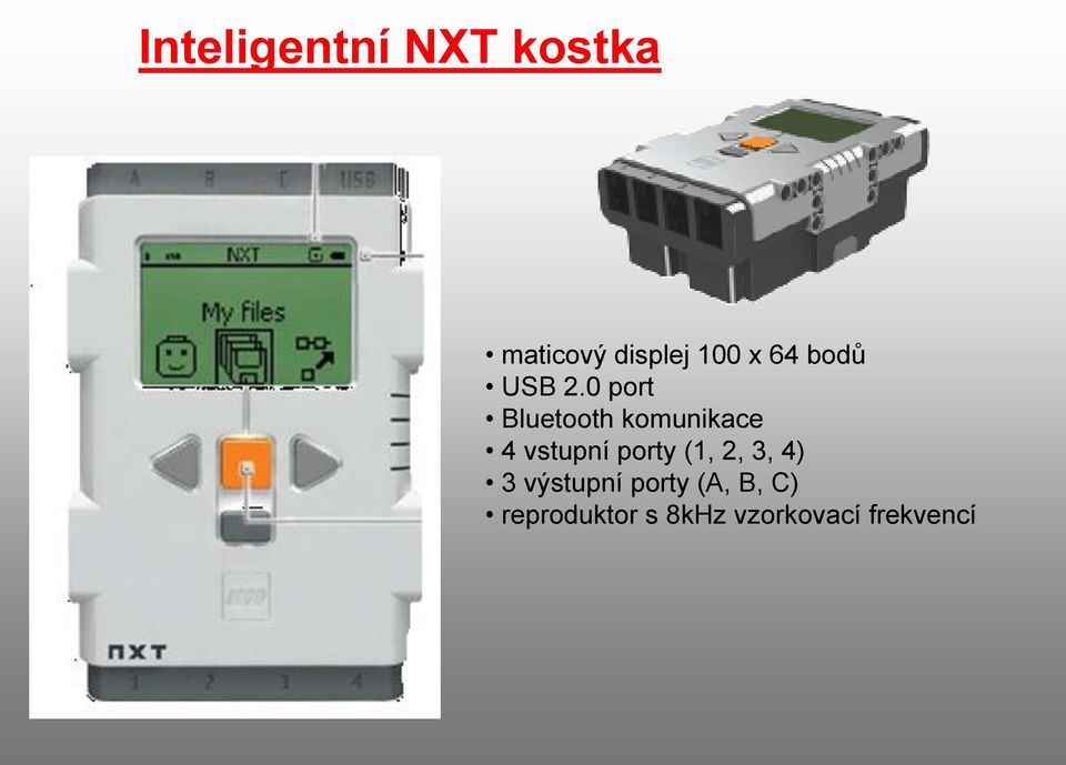 0 port Bluetooth komunikace 4 vstupní porty