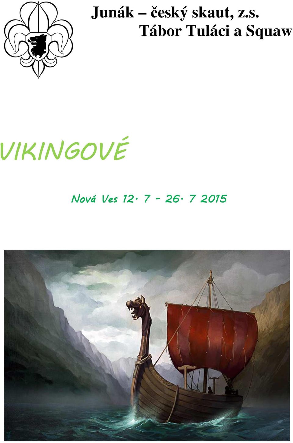 Squaw VIKINGOV GOVÉ