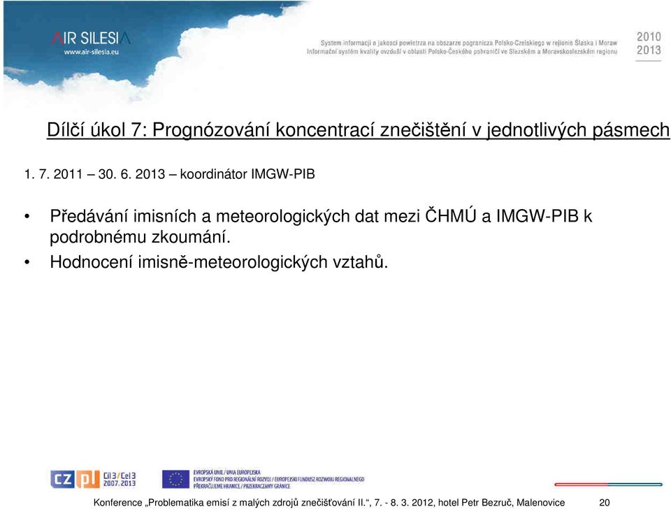 k podrobnému zkoumání. Hodnocení imisně-meteorologických vztahů.