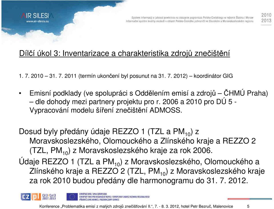 2006 a 2010 pro DÚ 5 - Vypracování modelu šíření znečištění ADMOSS.