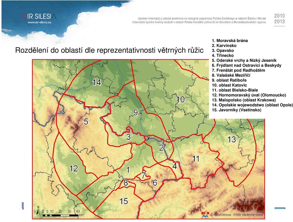 oblast Katovic 11. oblast Bielsko-Biale 12. Hornomoravský úval (Olomoucko) 13. Malopolsko (oblast Krakowa) 14.