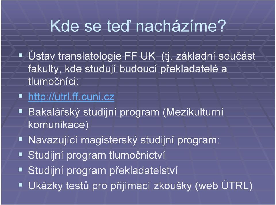 cuni.cz Bakalářský studijní program (Mezikulturní komunikace) Navazující magisterský