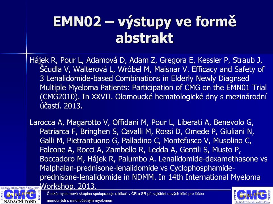 Olomoucké hematologické dny s mezinárodní účastí. 2013.