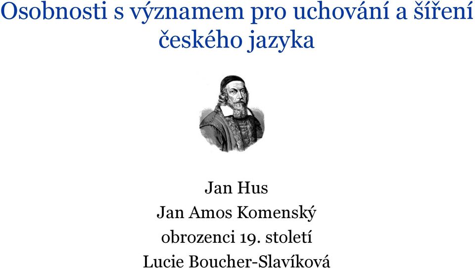 Jan Hus Jan Amos Komenský