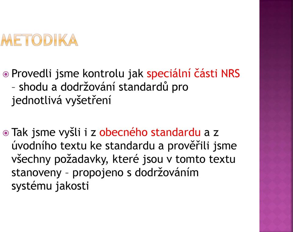 standardu a z úvodního textu ke standardu a prověřili jsme všechny