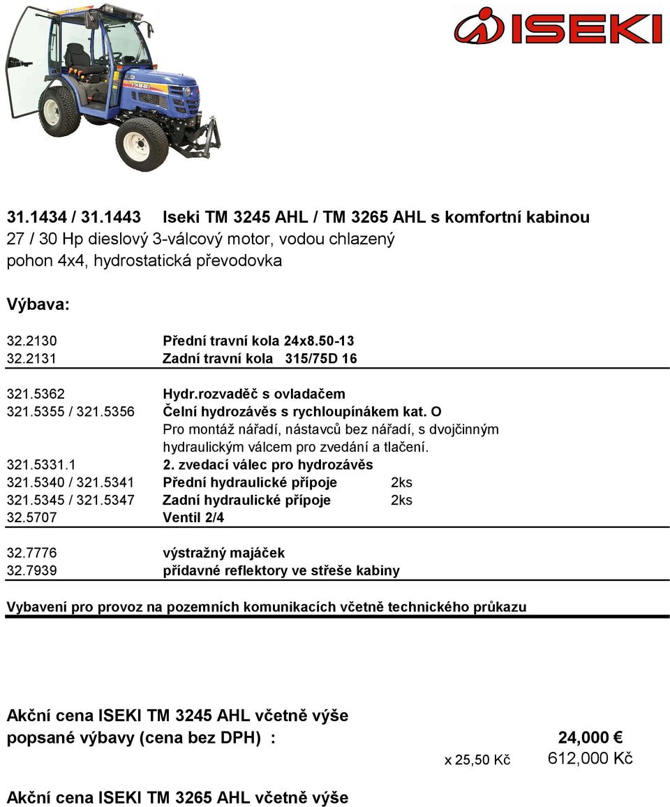 5707 Hydr.rozvaděč s ovladačem Čelní hydrozávěs s rychloupínákem kat. O Pro montáž nářadí, nástavců bez nářadí, s dvojčinným 2.