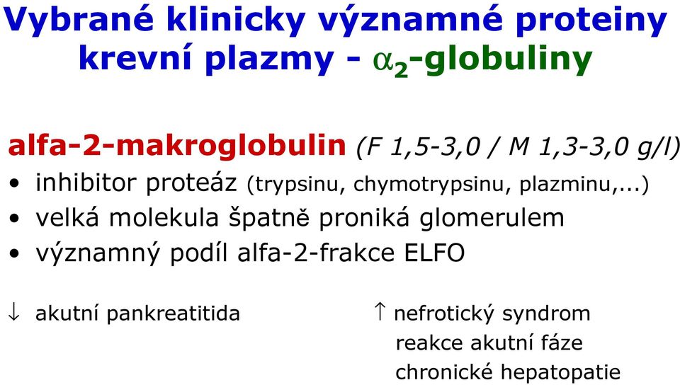 chymotrypsinu, plazminu,.