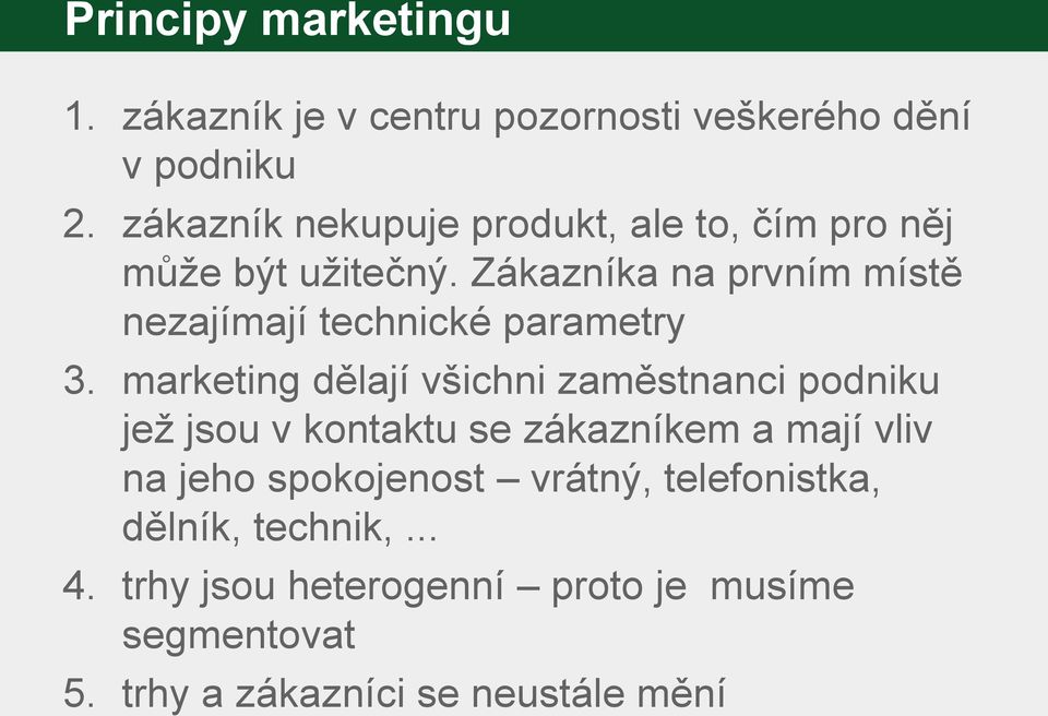 Zákazníka na prvním místě nezajímají technické parametry 3.