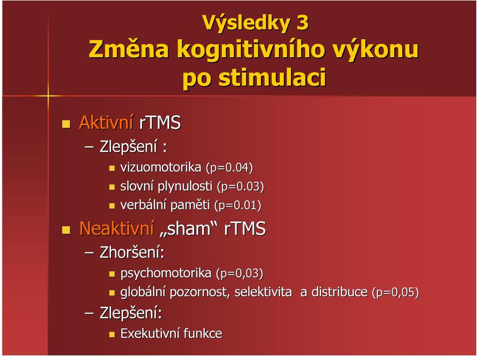 03) verbáln lní paměti (p=0.