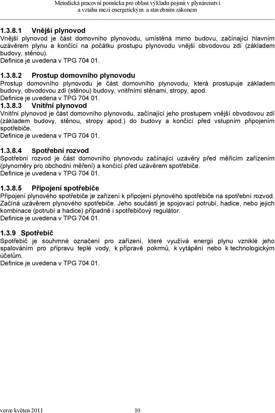 stěnou). Definice je uvedena v TPG 704 01.