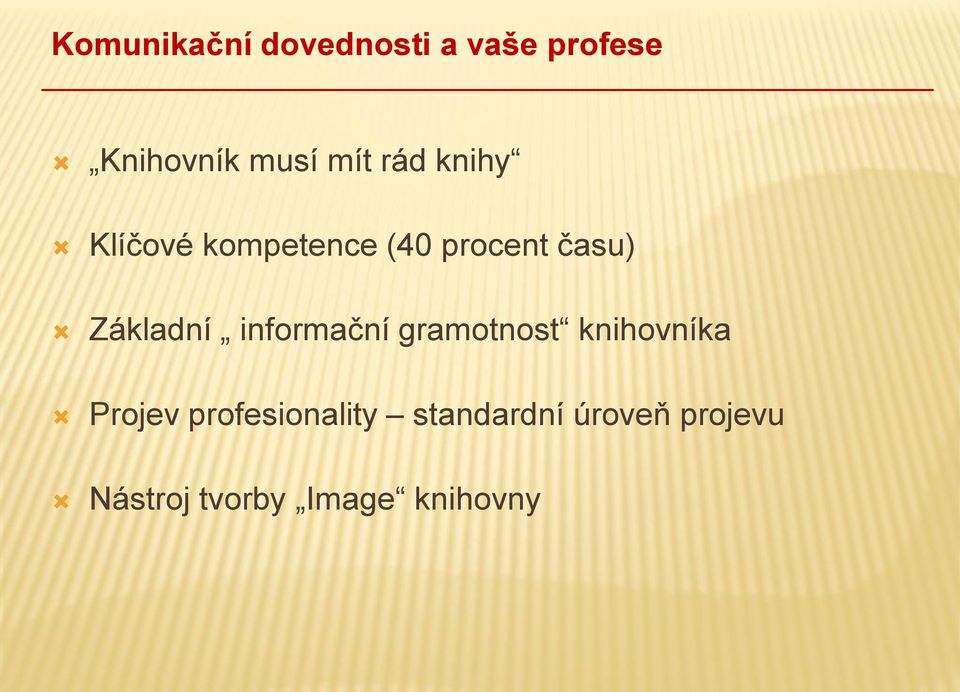 Základní informační gramotnost knihovníka Projev