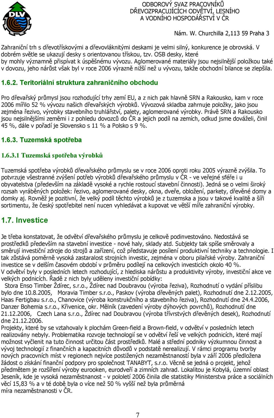 Aglomerované materiály jsou nejsilnější položkou také v dovozu, jeho nárůst však byl v roce 20