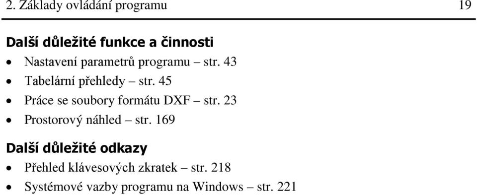 45 Práce se soubory formátu DXF str. 23 Prostorový náhled str.