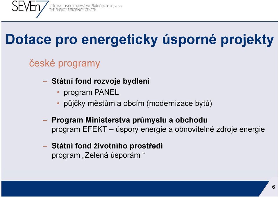 Program Ministerstva průmyslu a obchodu program EFEKT úspory energie a