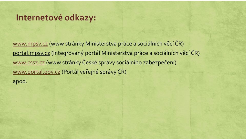 cz(integrovaný portál Ministerstva práce a sociálních věcí ČR) www.