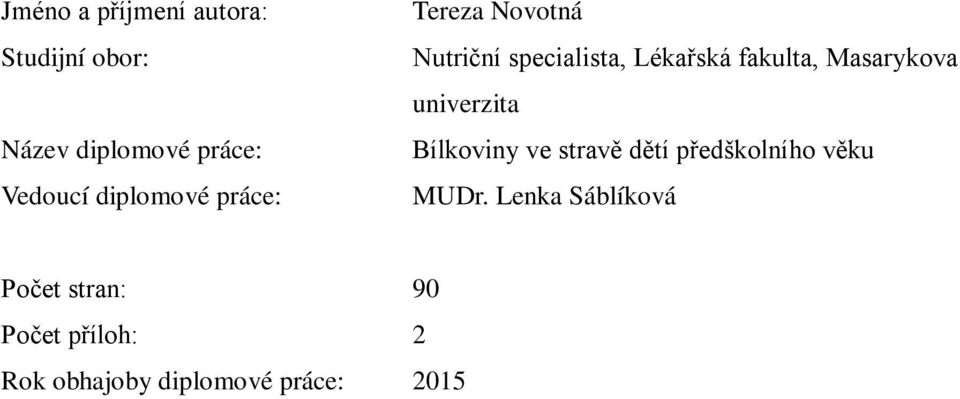 Masarykova univerzita Bílkoviny ve stravě dětí předškolního věku MUDr.