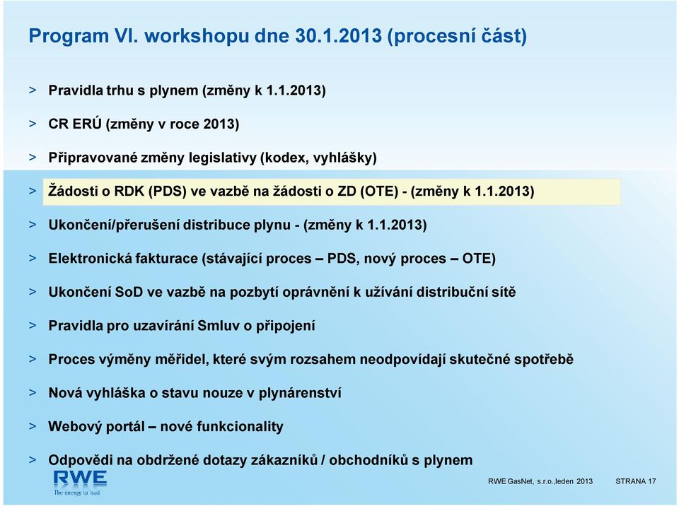 distribuční sítě > Pravidla pro uzavírání Smluv o připojení > Proces výměny měřidel, které svým rozsahem neodpovídají skutečné spotřebě > Nová vyhláška o stavu nouze v plynárenství >