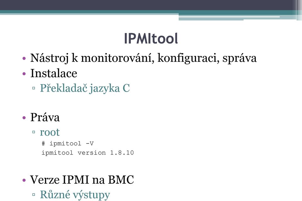 jazyka C Práva root # ipmitool -V