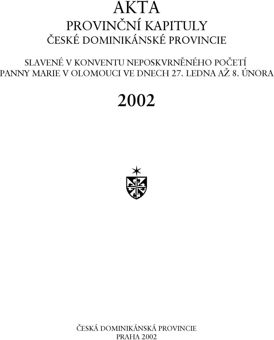 POČETÍ PANNY MARIE V OLOMOUCI VE DNECH 27.