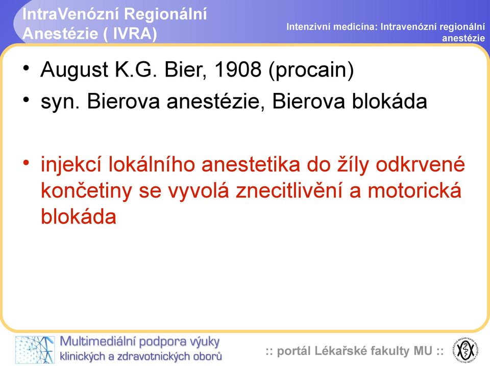 Bierova, Bierova blokáda injekcí lokálního