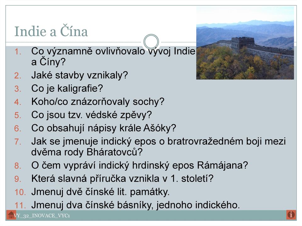 Jak se jmenuje indický epos o bratrovražedném boji mezi dvěma rody Bháratovců? 8.