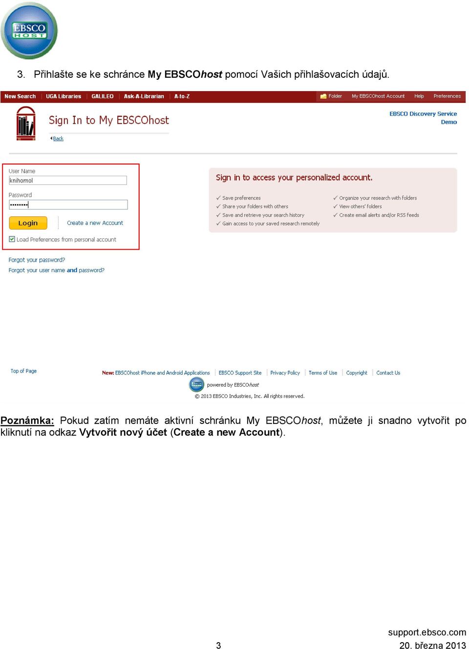 Poznámka: Pokud zatím nemáte aktivní schránku My EBSCOhost,