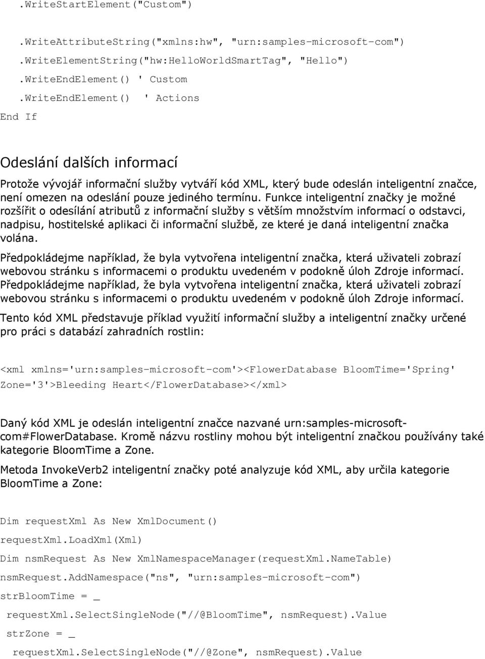 Funkce inteligentní značky je možné rozšířit o odesílání atributů z informační služby s větším množstvím informací o odstavci, nadpisu, hostitelské aplikaci či informační službě, ze které je daná