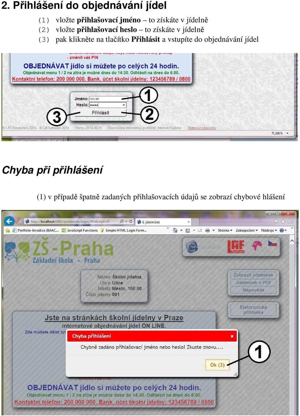 klikněte na tlačítko Přihlásit a vstupíte do objednávání jídel Chyba při