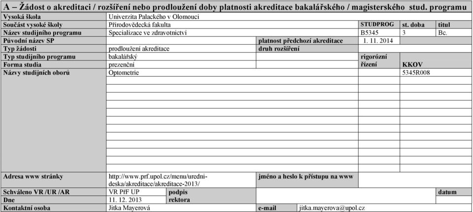 Původní název SP platnost předchozí akreditace 1. 11.