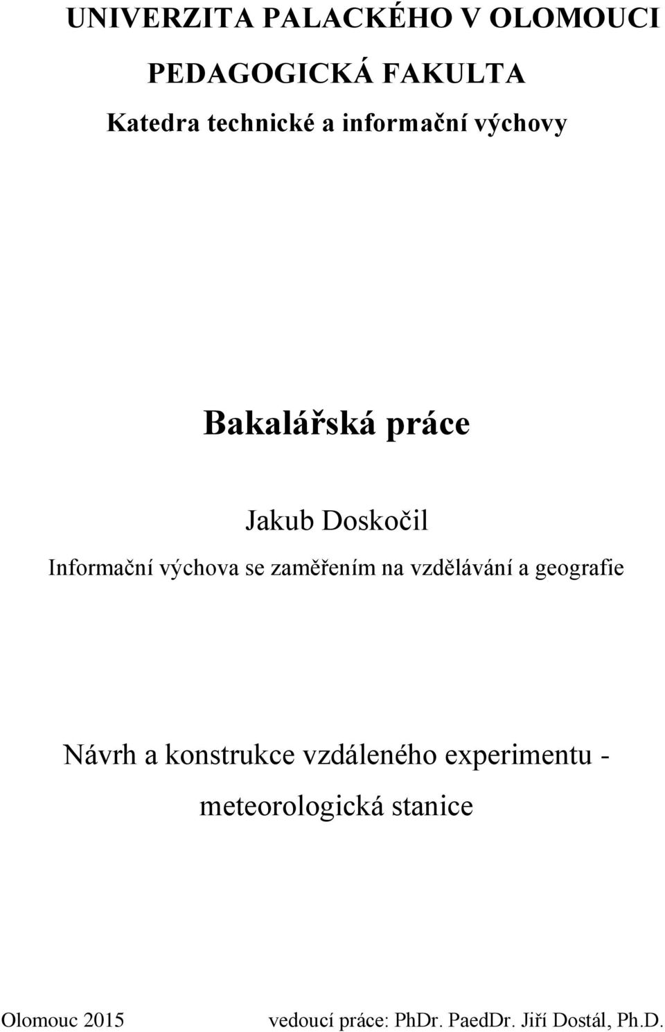 zaměřením na vzdělávání a geografie Návrh a konstrukce vzdáleného