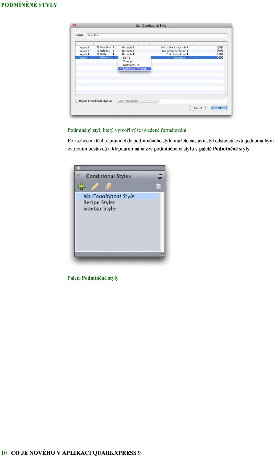 textu jednoduchým zvolením odstavců a klepnutím na název podmíněného stylu v