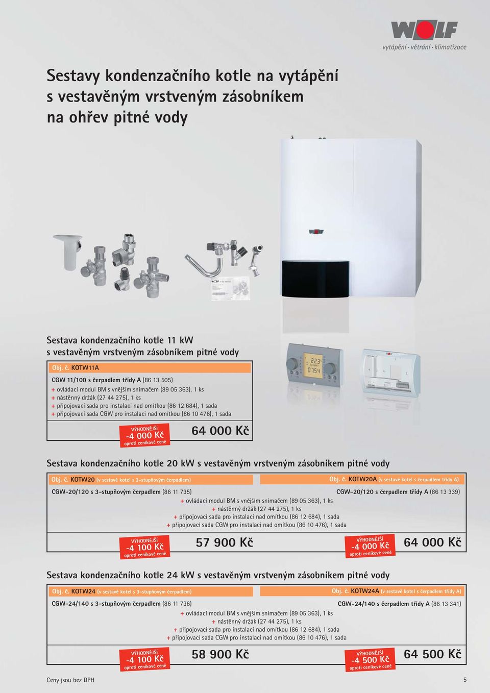 rpadlem třídy A (86 13 505) + připojovací sada CGW pro instalaci nad omítkou (86 10 476), 1 sada Obj. č.