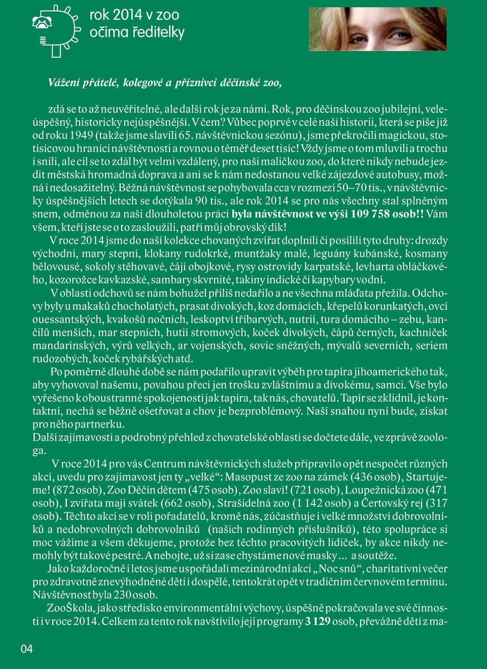 návštěvnickousezónu),jsmepřekročilimagickou,stotisícovouhranicinávštěvnostiarovnouotéměřdesettisíc!