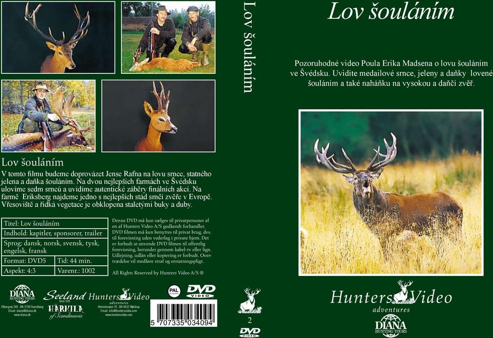 Lov šouláním V tomto filmu budeme doprovázet Jense Rafna na lovu srnce, statného jelena a daňka šouláním.