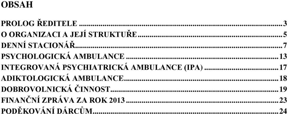 .. 13 INTEGROVANÁ PSYCHIATRICKÁ AMBULANCE (IPA).