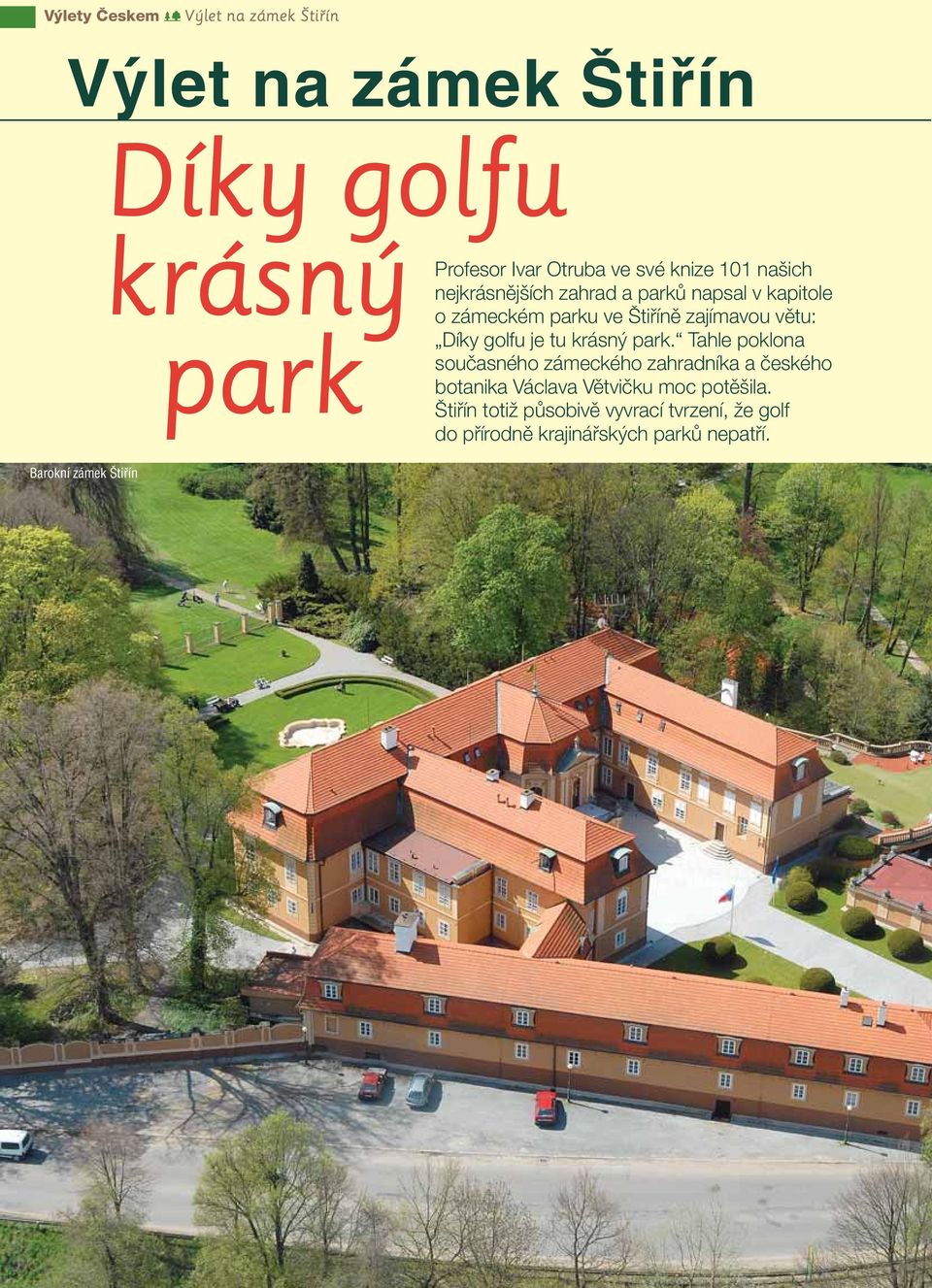 golfu je tu krásný park.