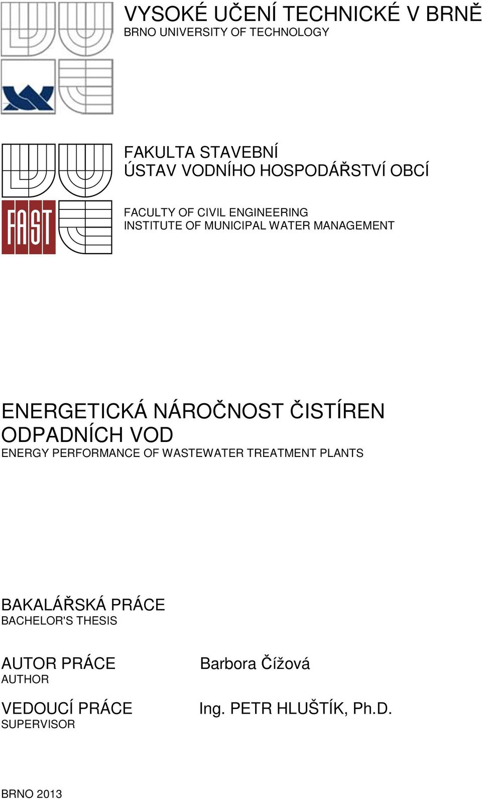 ENERGETICKÁ NÁROČNOST ČISTÍREN ODPADNÍCH VOD ENERGY PERFORMANCE OF WASTEWATER TREATMENT PLANTS