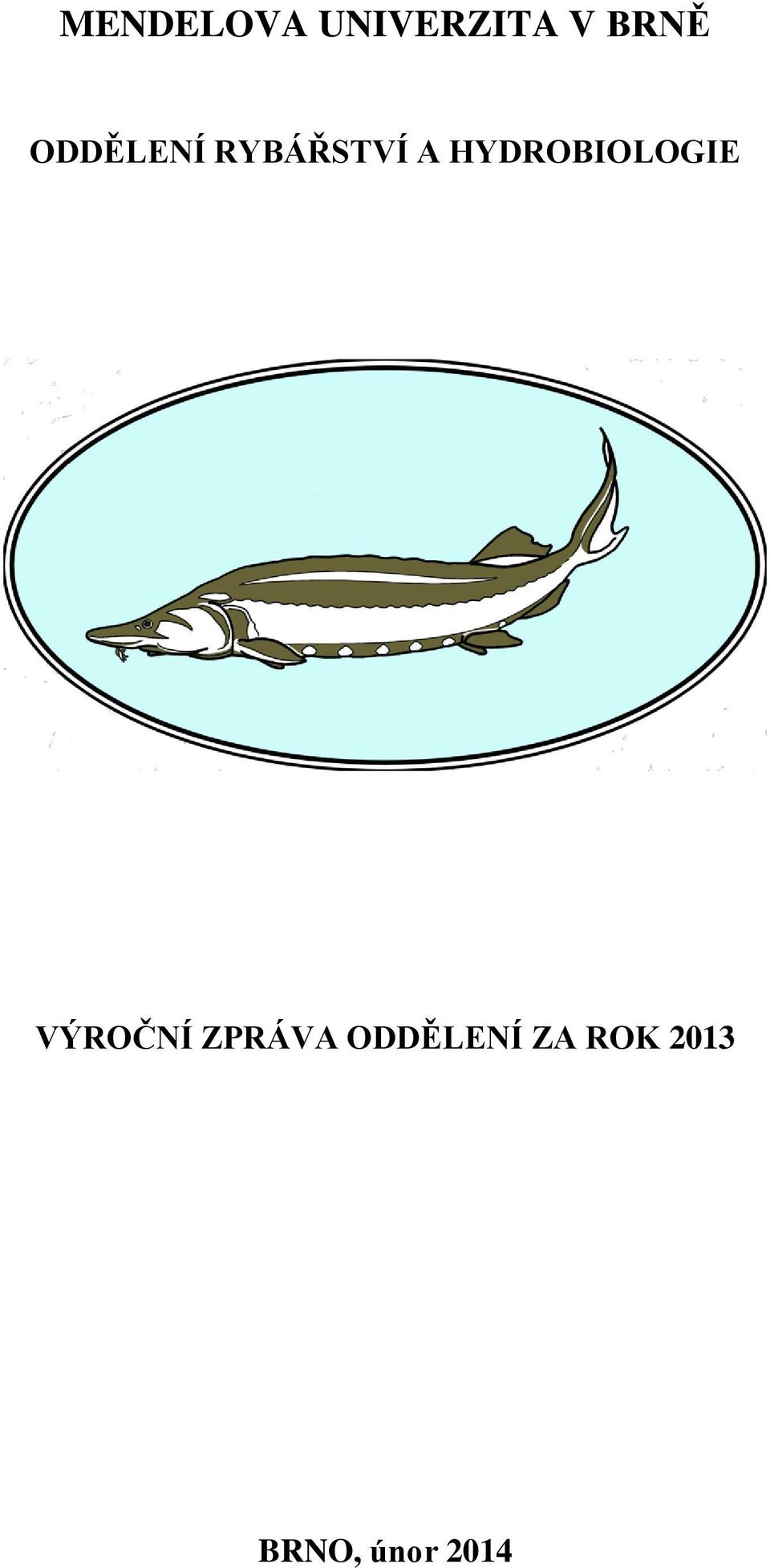 HYDROBIOLOGIE VÝROČNÍ ZPRÁVA