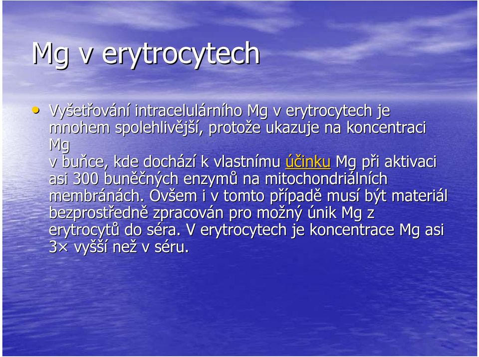 enzymů na mitochondriáln lních membránách.