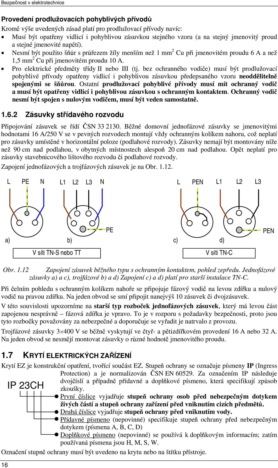 Pro elektrické předměty třídy II nebo III (tj.