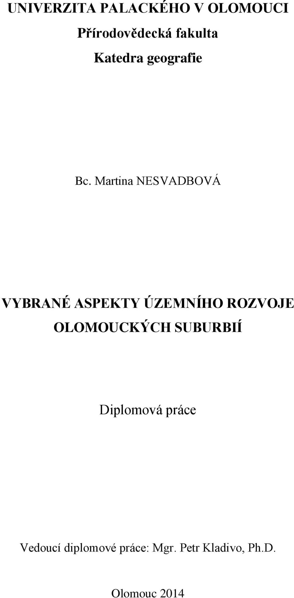 Martina NESVADBOVÁ VYBRANÉ ASPEKTY ÚZEMNÍHO ROZVOJE