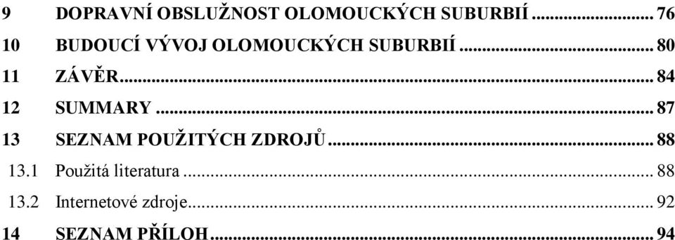 .. 84 12 SUMMARY... 87 13 SEZNAM POUŽITÝCH ZDROJŮ... 88 13.