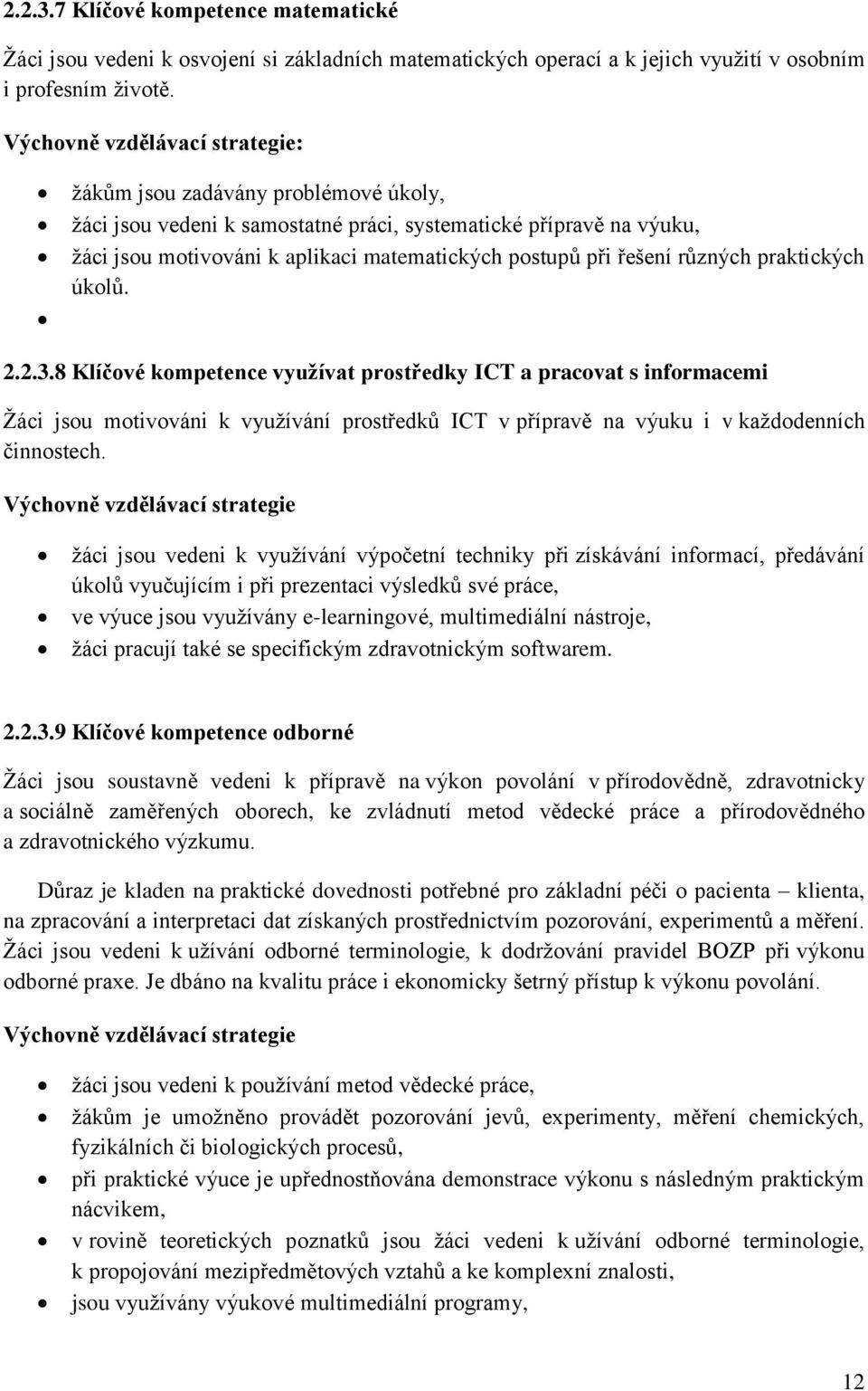 řešení různých praktických úkolů. 2.2.3.