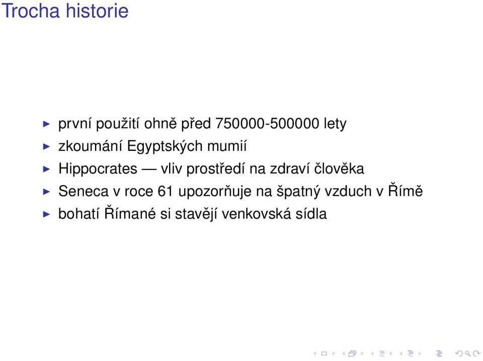 prostředí na zdraví člověka Seneca v roce 61 upozorňuje