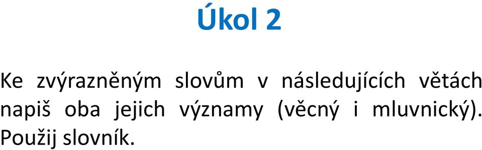 oba jejich významy (věcný i