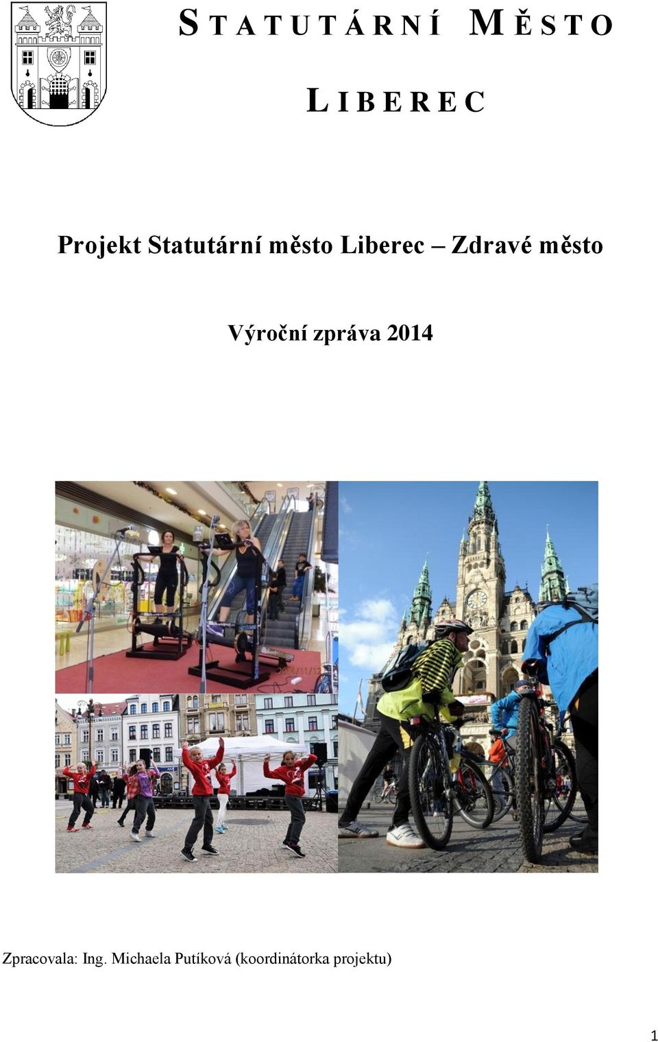 město Výroční zpráva 2014 Zpracovala: Ing.