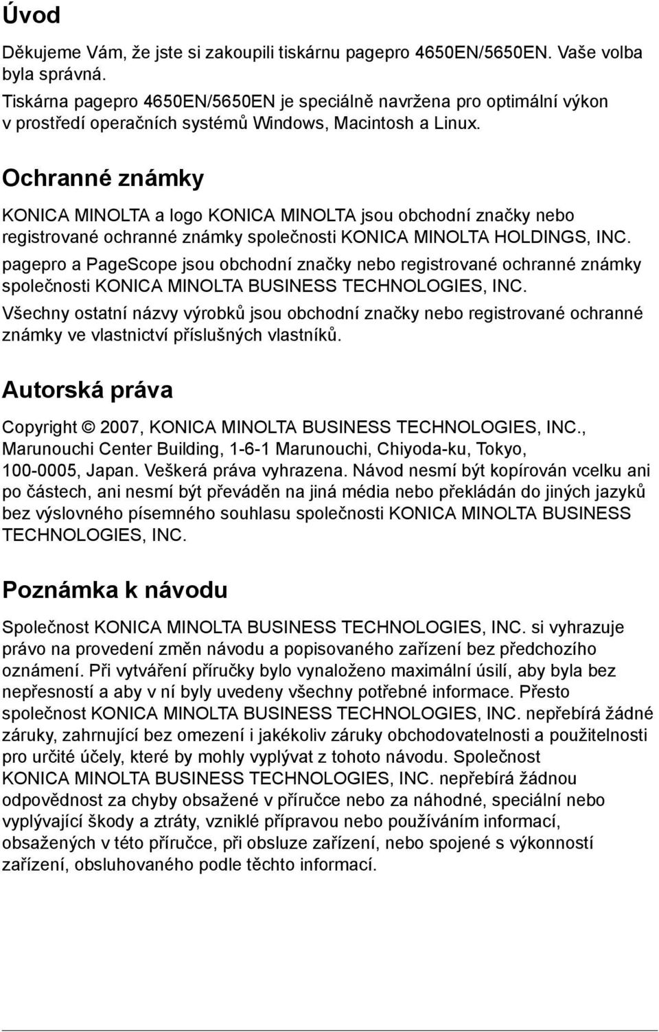 Ochranné známky KONICA MINOLTA a logo KONICA MINOLTA jsou obchodní značky nebo registrované ochranné známky společnosti KONICA MINOLTA HOLDINGS, INC.