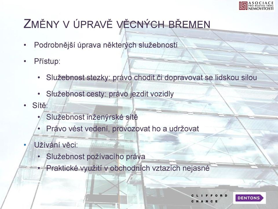 jezdit vozidly Sítě: Služebnost inženýrské sítě Právo vést vedení, provozovat ho a