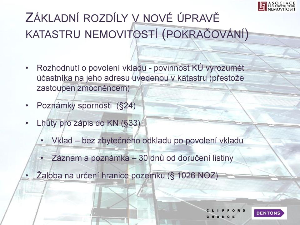 zmocněncem) Poznámky spornosti ( 24) Lhůty pro zápis do KN ( 33) Vklad bez zbytečného odkladu po