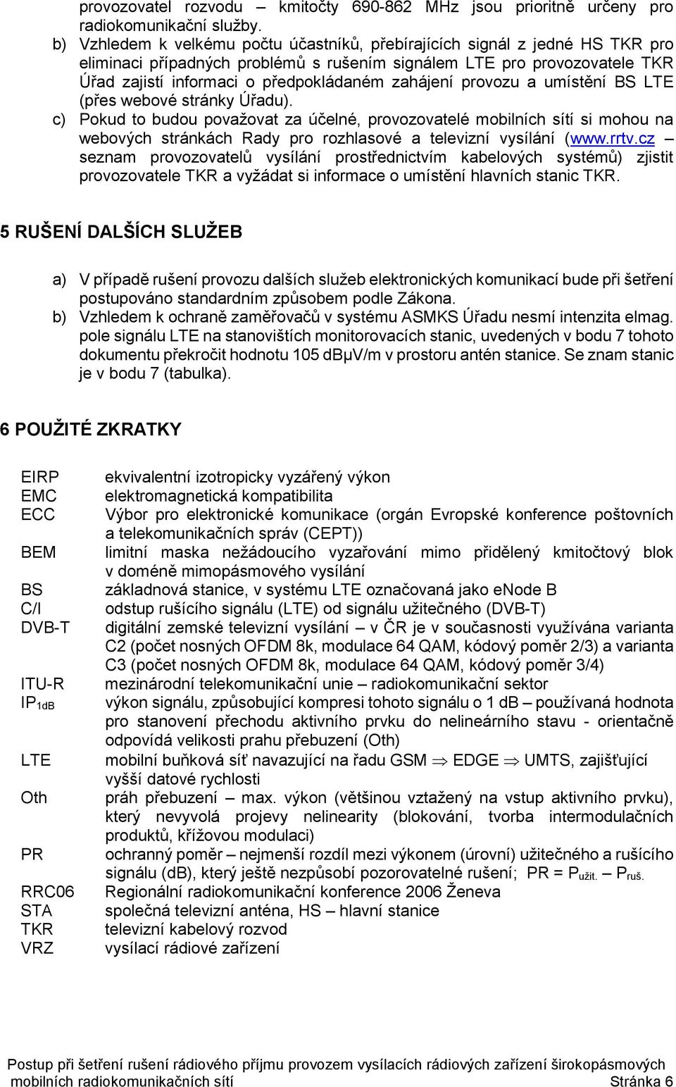 zahájení provozu a umístění BS LTE (přes webové stránky Úřadu).